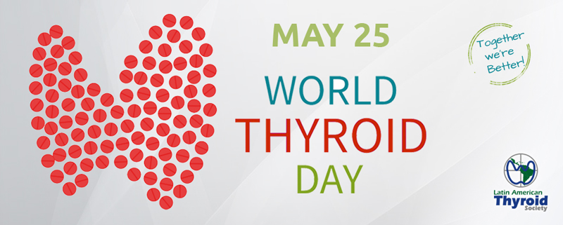 May 25th: World Thyroid Day