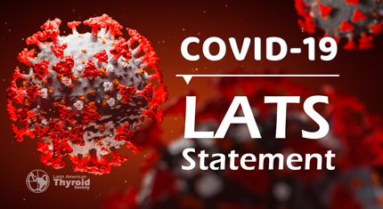 Latin American Thyroid Society position statement about thyroid disorders and coronavirus infectious disease (COVID-19)